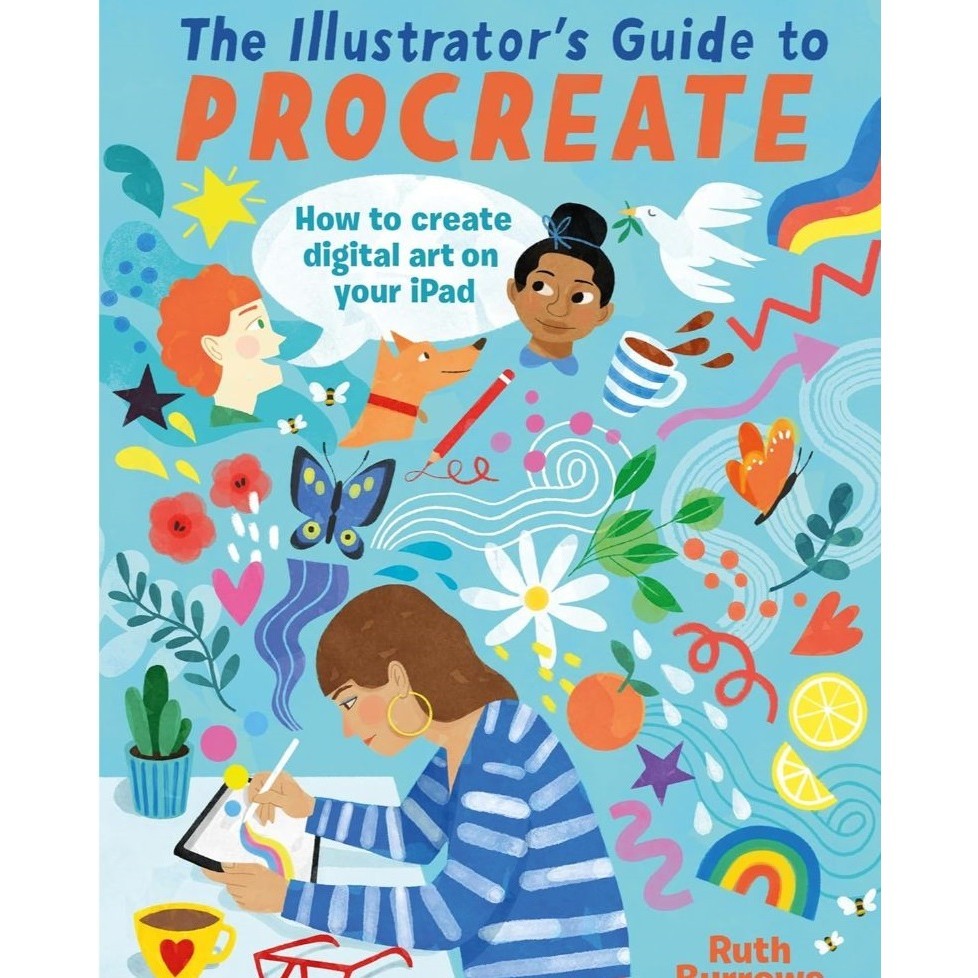 

The Illustrator's Guide to Procre4te - How to Make Digital Art on Your iP4d ( D )