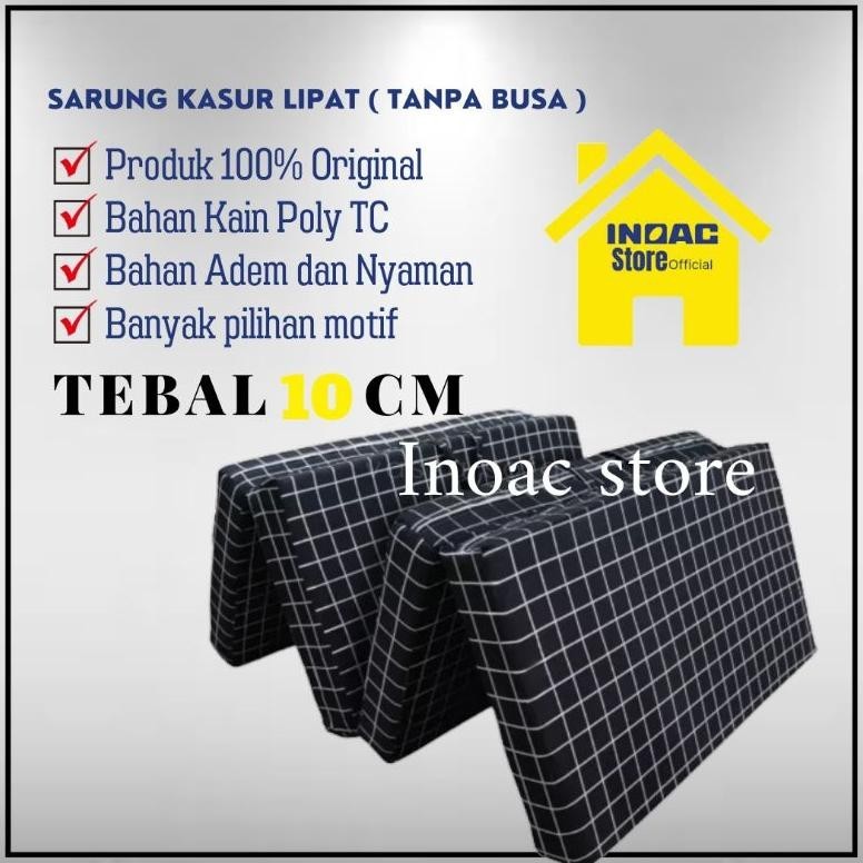 [DISKON] [ HANYA SARUNG ] Sarung Kasur Busa Lipat 4/3/2 Resleting Tebal 10 cm / Cover Kasur Busa Ino