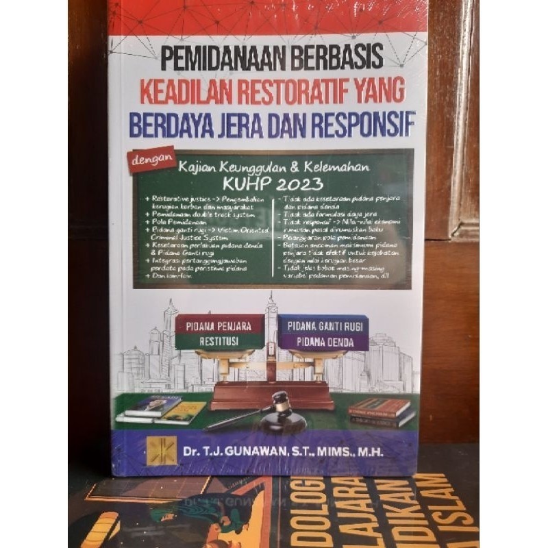PEMIDANAAN BERBASIS KEADILAN RESTORATIF YANG BERDAYA JERA DAN RESPONSIF Dr. T.J. Gunawan, S.T., MIMS