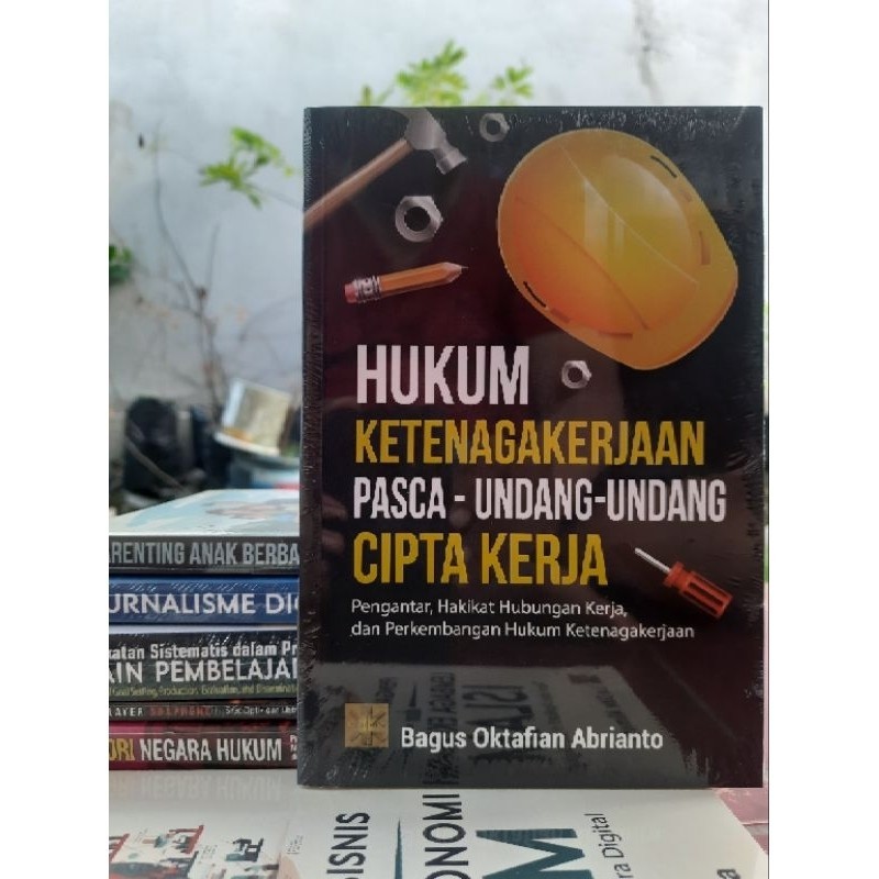 Hukum Ketenagakerjaan Pasca-Undang-Undang Cipta Kerja: Pengantar, Hakikat Hubungan Kerja, dan Perkem