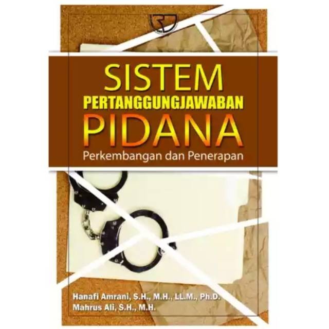 SISTEM PERTANGGUNGJAWABAN PIDANA OLEH HANAFI AMRANI #RAJAWALI