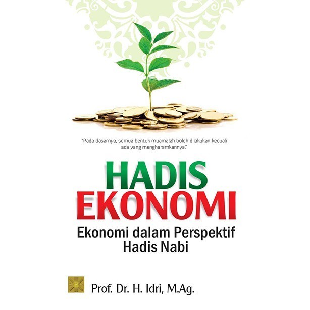 PRENADA  - Hadis Ekonomi : Ekonomi dalam Perspektif Hadis Nabi - KENCANA