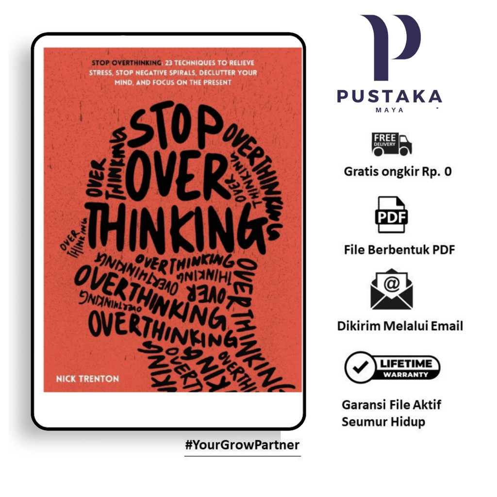 

533. STOP OVERTHINKING : 23 TEKNIK MEREDAKAN STRES, MENGHENTIKAN SPIRAI NEGATIF, MERAPIKAN PIKIRAN, DAN FOKUS PADA SAAT INI - [-]