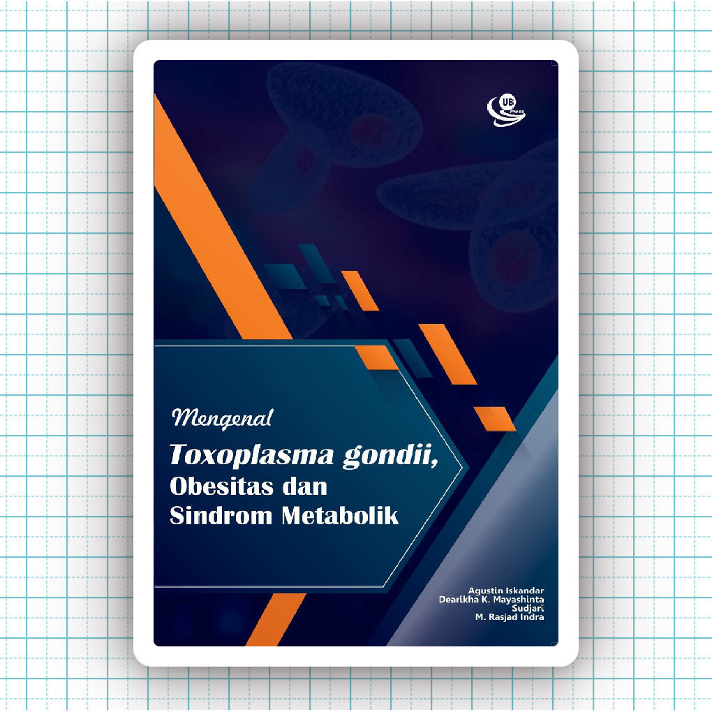 Buku Mengenal Toxoplasma Gondii Obesitas Dan Sindrom Metabolik - Agustin Iskandar