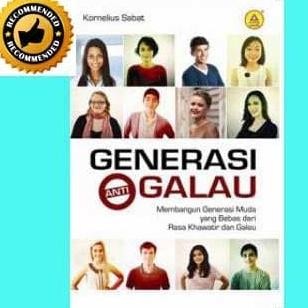 

Generasi Anti Galau-Buku Kristen Untuk Remaja dan Pemuda