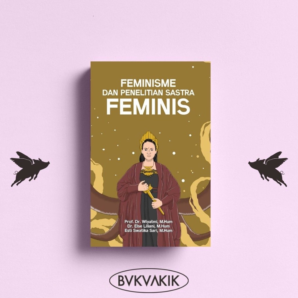 Feminisme dan Penelitian Sastra Feminis - Prof. Dr. Wiyatmi, M.Hum