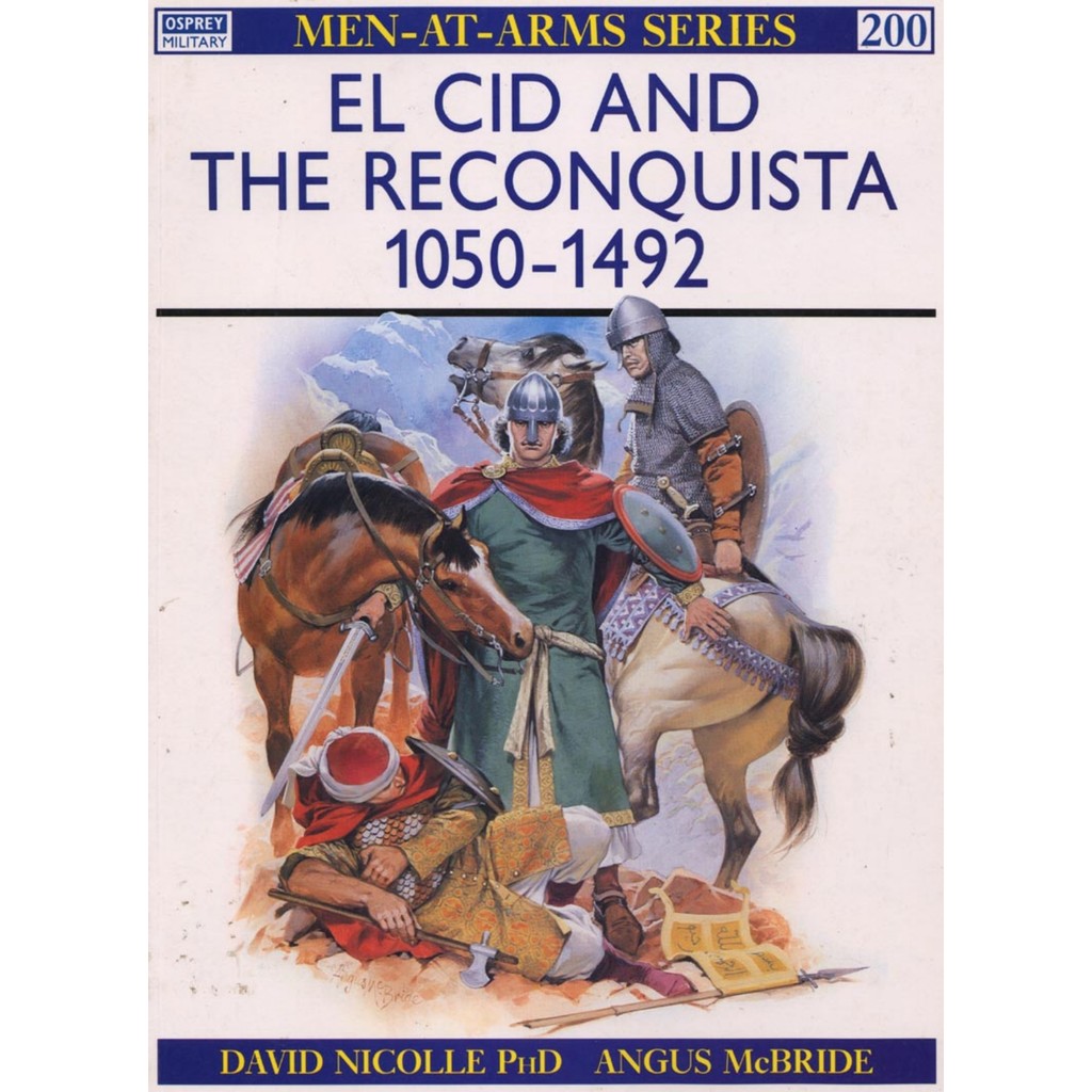 

Osprey - Men-at-Arms 200 - El Cid and the Reconquista 1050-1492 (Sejarah / D)