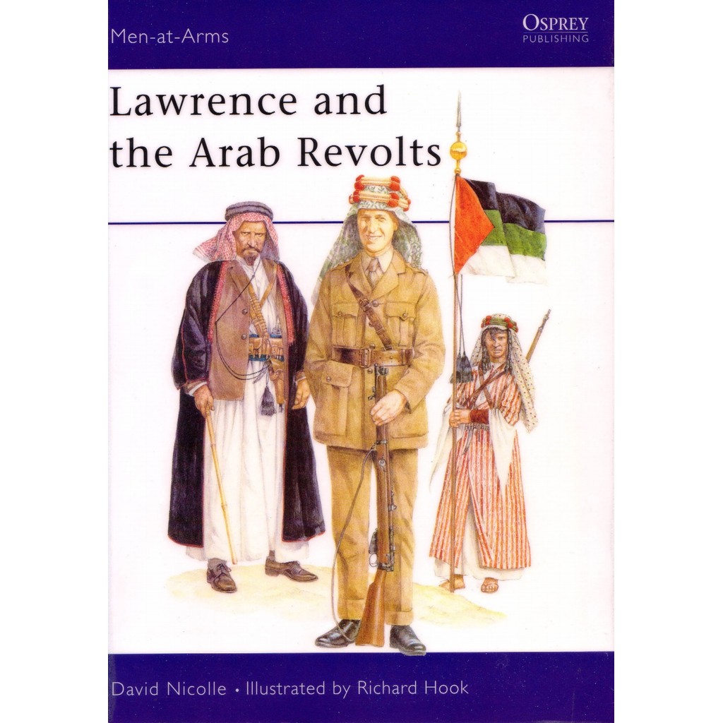 

Osprey - Men-at-Arms 208 - Lawrence and the Arab Revolts (Sejarah / D)