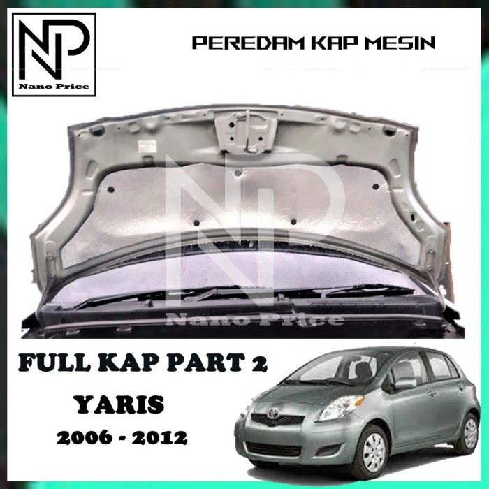 PEREDAM PANAS KAP MESIN MOBIL YARIS 2006-2012 FULL KAP