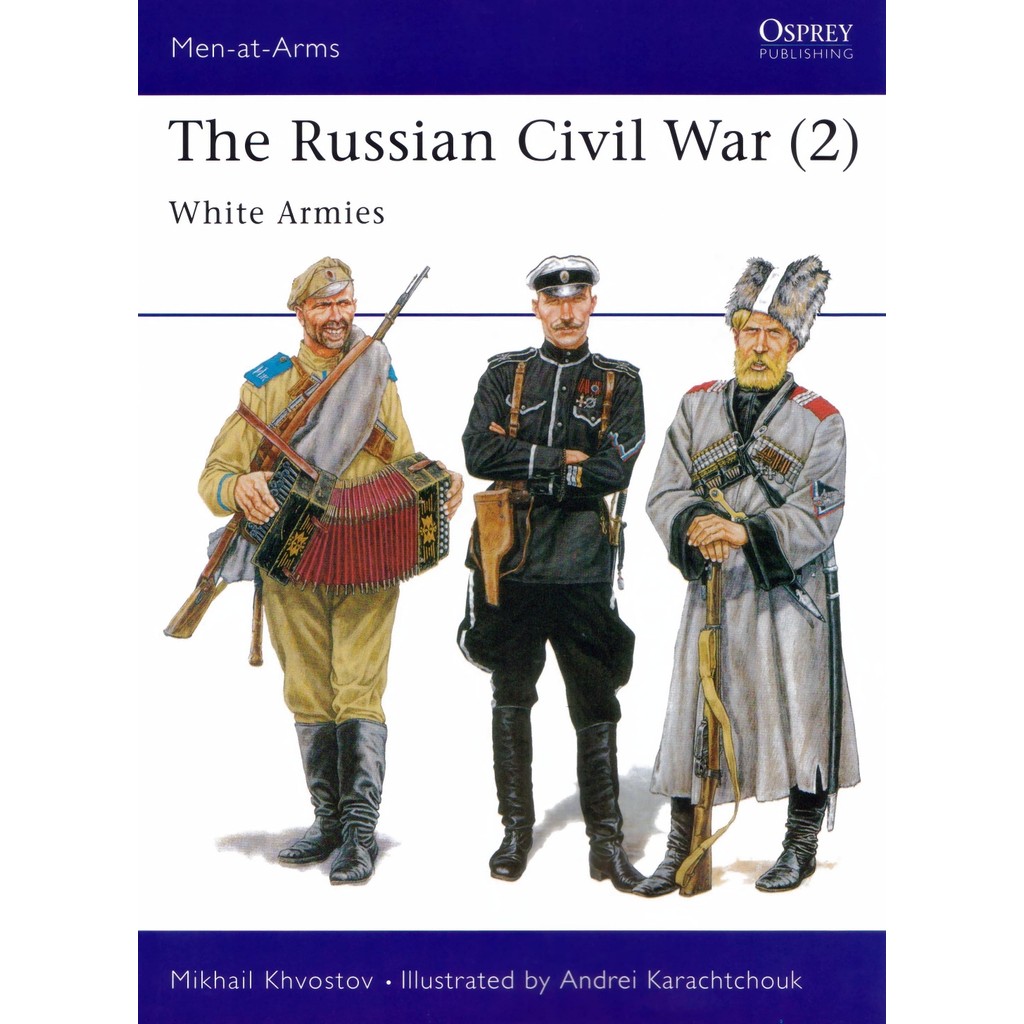 

Osprey - Men-at-Arms 305 - The Russian Civil War (2) - White Armies (Sejarah / D)