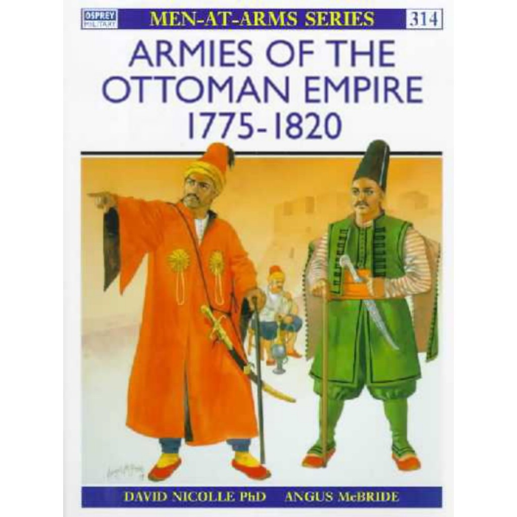 

Osprey - Men-at-Arms 314 - Armies of the Ottoman Empire 1775-1820 (Sejarah / D)