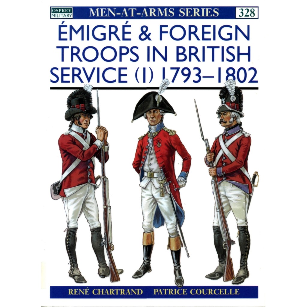 

Osprey - Men-at-Arms 328 - Emigre & Foreign Troops in British Service (1) - 1793-1802 (Sejarah / D)