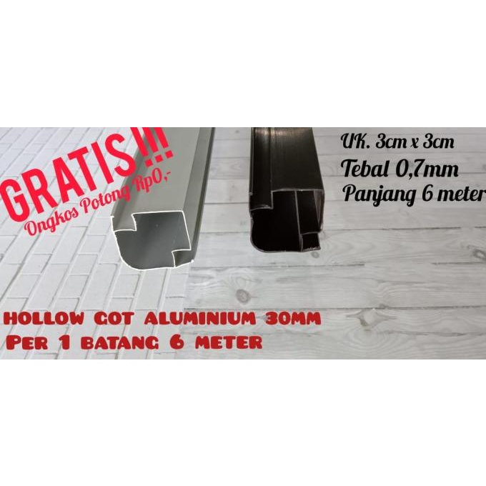 HOLLOW GOT ALUMINIUM UK 30mm x 30mm PER 1 BATANG / GRATIS POTONG