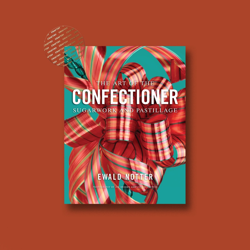 

The Art of the Confectioner - Sugarwork and Pastillage - Ewald Notter