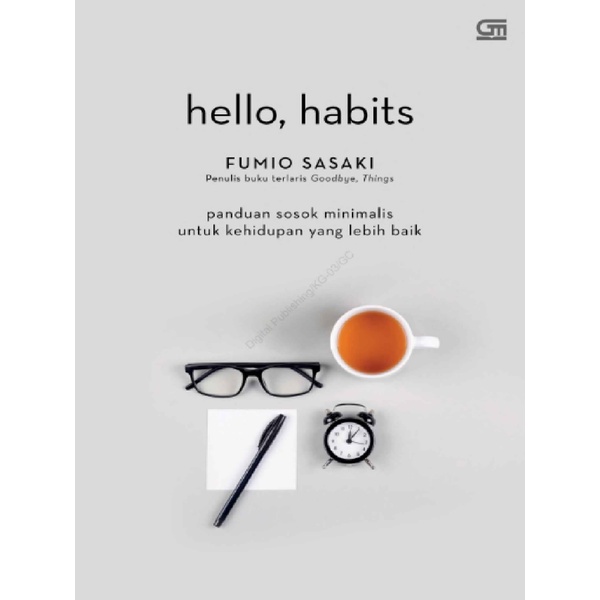 

Hello, Habits (Panduan Sosok Minimalis untuk Kehidupan yang Lebih Baik)