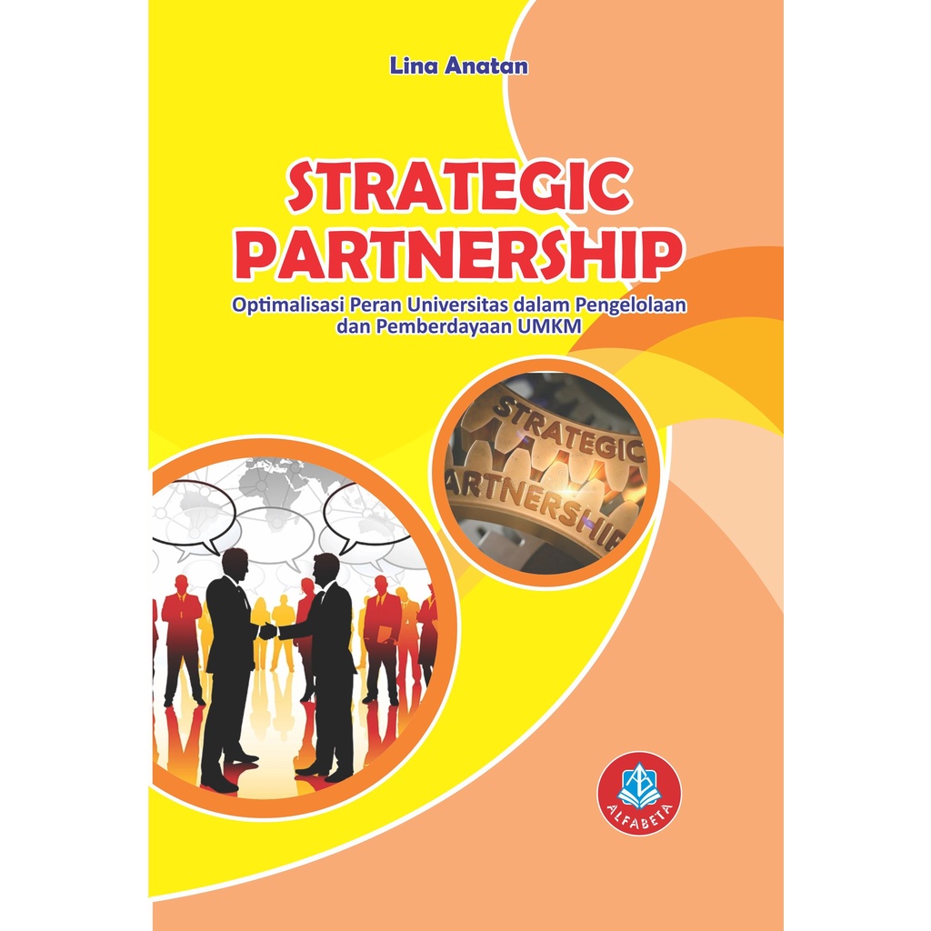 

STRATEGIC PARTNERSHIP Optimalisasi Peran Universitas dalam Pengelolaan & Pemberdayaan UMKM Lina Anatan