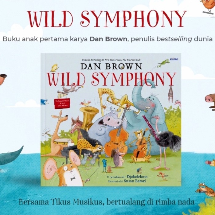 FLASH SALE BUKU CERITA ANAK WILD SYMPHONY (HARDCOVER) - DAN BROWN TERMURAH