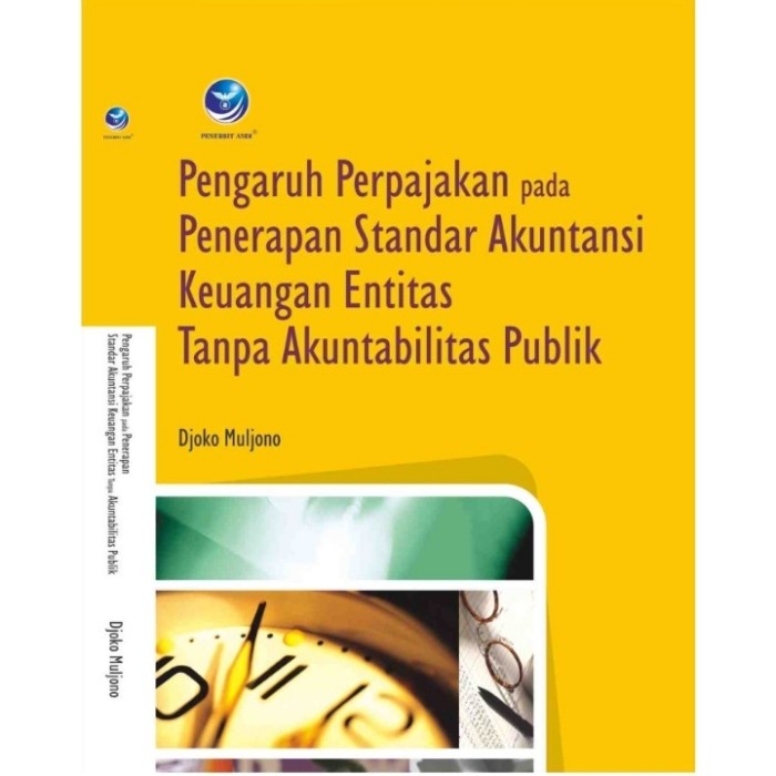 

Buku Pengaruh Perpajakan Pada Penerapan Standar Akuntansi Keuangan