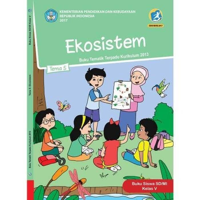 

Tematik Dikbud Siswa SD K13 kelas 5 tema 5 Revisi Terbaru Best Seller