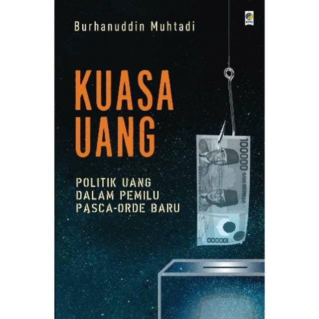 

NEW Buku Kuasa Uang Politik Uang dalam Pemilu Burhanuddin Muhtadi