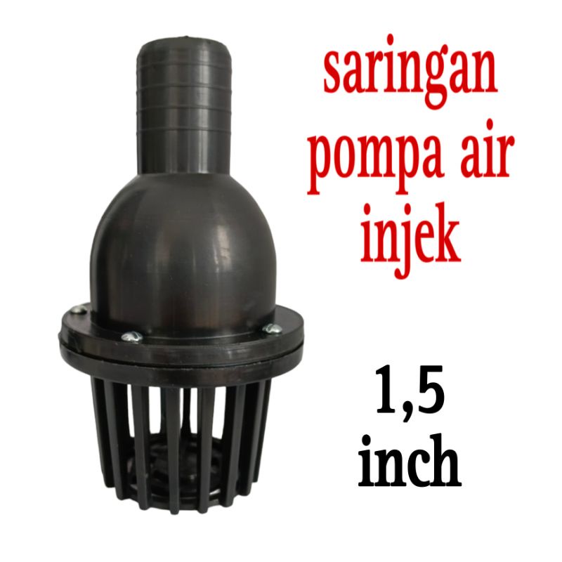 1,5 INCH Saringan Pompa Air Klep Injek sudah termasuk KLEP 1,5in