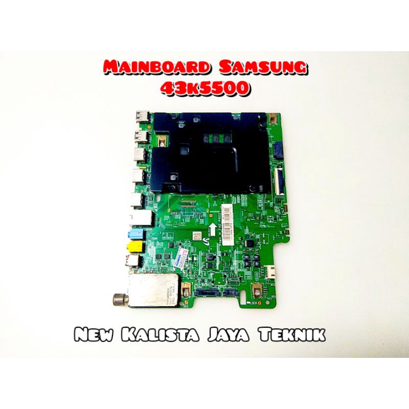 MAINBOARD TV SAMSUNG UA 43K5500 ORIGINAL MB SAMSUNG 43K5500AK MOTHERBOARD TV 43K5500 MB 43K5500AK ME