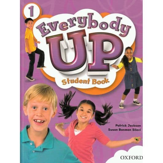 

Everybody Up 1. Student Book Jackson Patrick, Banman Sileci Susan.