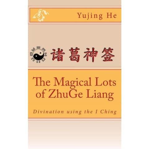 

The Magical Lots of Zhuge Liang - Divination using the I Ching Yu