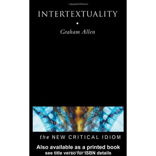 

Intertextuality Graham Allen 2000 Routledge 0415174759