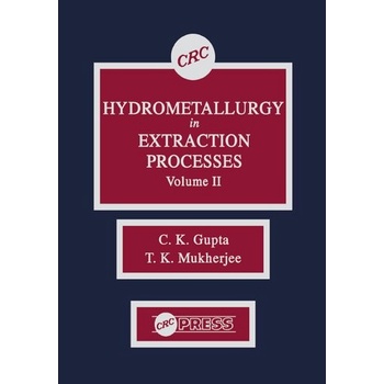 

Hydrometallurgy in Extraction Processes, Volume II Gupta, C. K