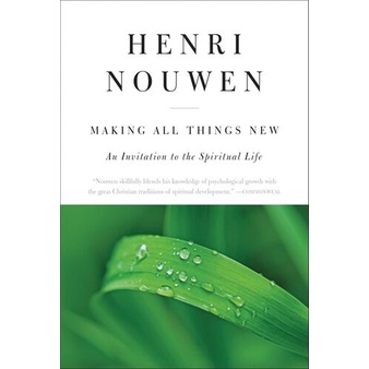

Making All Things New, Henri J. M. Nouwen