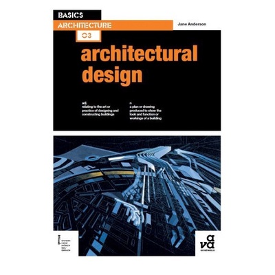 

Basics Architecture: Architectural Design,Jane Anderson, Ava Pub,2010