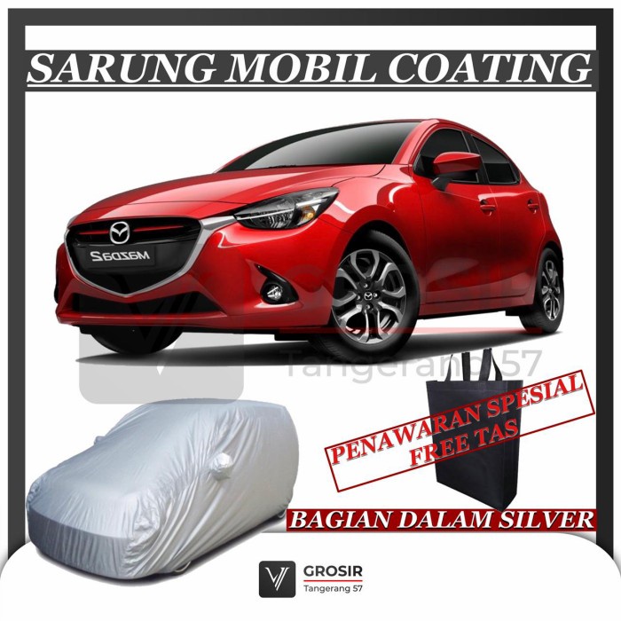 Sarung Mobil Mazda 2 Mazda2 Coating Silver Body Cover Mazda 2 Mazda2 Best