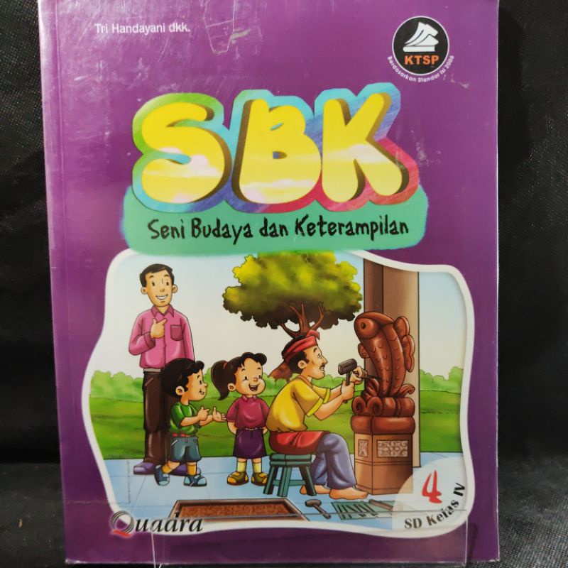 Buku Sbk Seni Budaya dan Keterampilan kelas 4, IV, SD, Quadra, KTSP 2006, Tri Handayani.