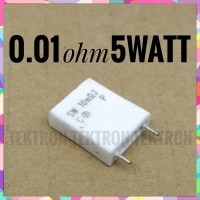 Resistor 0.01ohm 5Watt 5W 0.01R 0.01 R 10 mili ohm