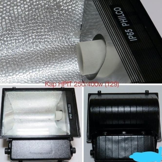 Kap Sorot Lampu Metahalide Hpit 250W / 400W Philco Kosongan