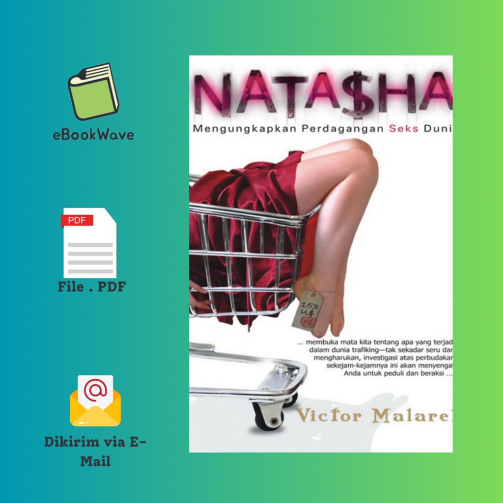 

Natasha - Mengungkapkan Perdagangan S3x Dunia By Victor Malarek Book BEST SELLER (Bahasa Indonesia) Pdf