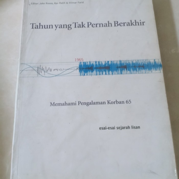 

[Baru] Tahun Yang Tak Pernah Berakhir..Memahami Pengalaman Korban 65.. Terbatas
