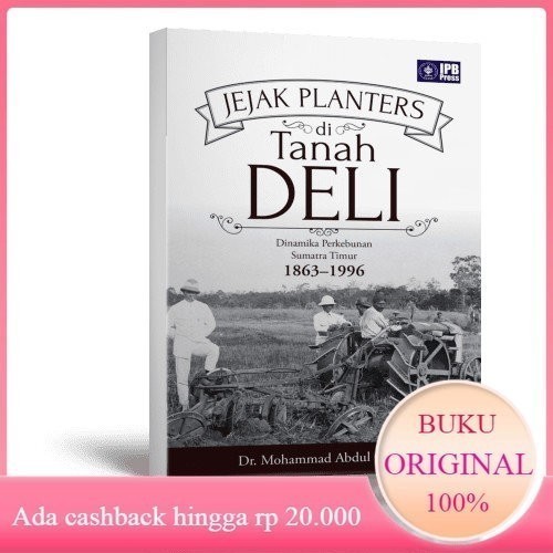 

[Baru] Original Jejak Planters Di Tanah Deli Dinamika Perkebunan Di Sumatra T Limited