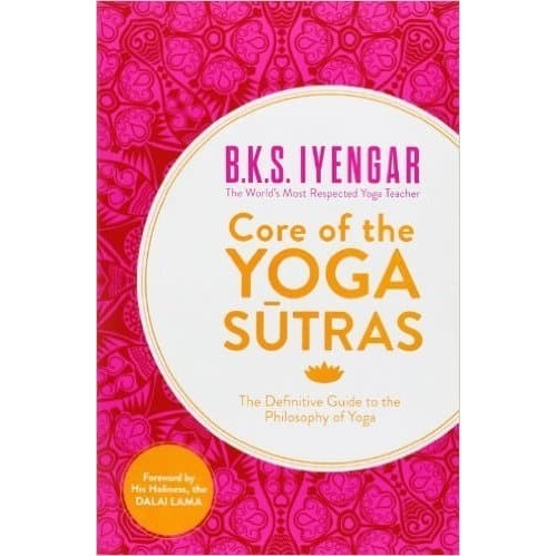 

[Baru] B.K.S. Iyengar - Core Of The Yoga Sutras Diskon