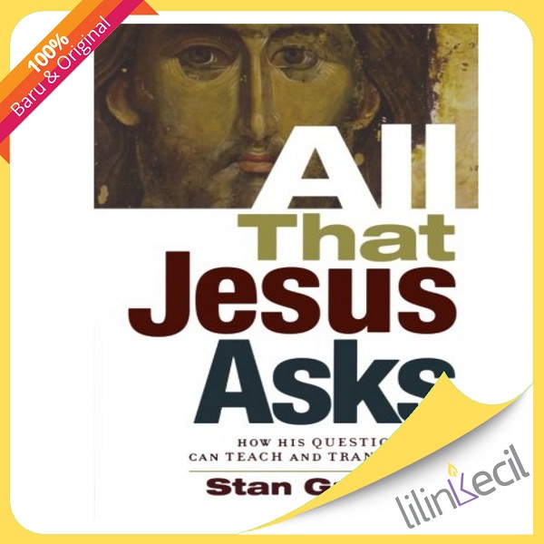 

[Baru] Buku All That Jesus Asks - Stan Guthrie Limited