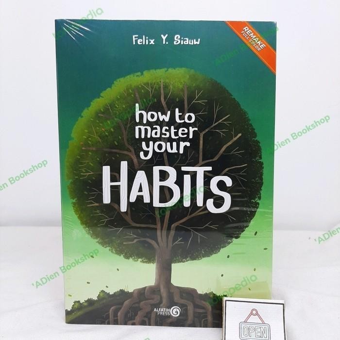 ORI BUKU HOW TO MASTER YOUR HABITS FELIX Y SIAUW AL FATIH