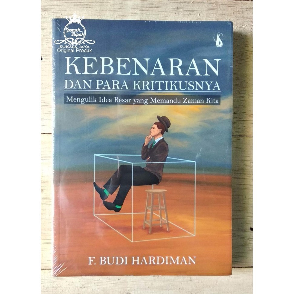 Termurah Buku Filsafat - Kebenaran Dan Para Kritikusnya - F Budi Hardiman