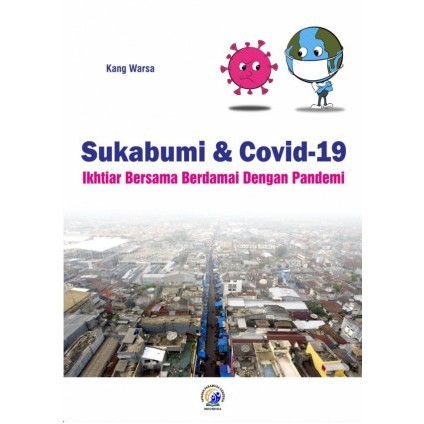 

(PID134) Sukabumi & Covid-19 Ikhtiar Bersama Berdamai dengan Pandemi