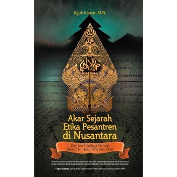 [KKPK x IMN] Buku Agama & Filsafat | Akar Sejarah Etika Pesantren Di Nusantara - Agus Irawan