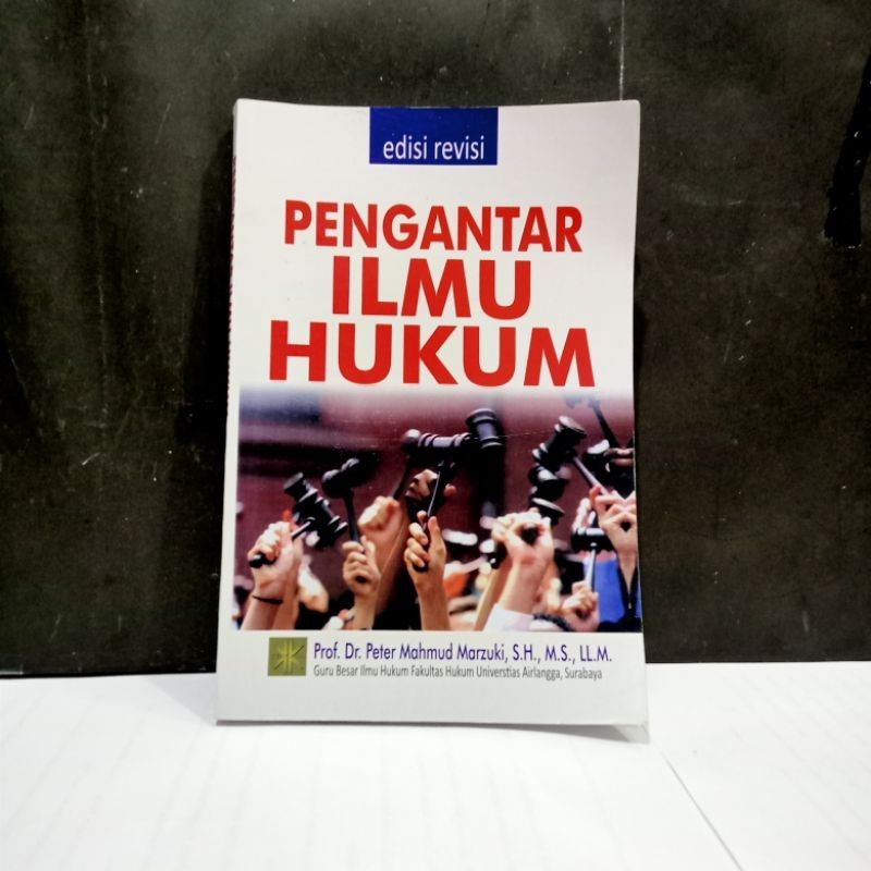 

Buku Pengantar Ilmu Hukum Edisi Revisi - Prof. Dr. Peter Mahmud Marzuki, S.H., M.S., LL.M.