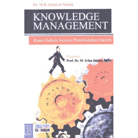 

(PID431) Knowledge Management: Kunci Sukses Inovasi Pemerintahan Daerah
