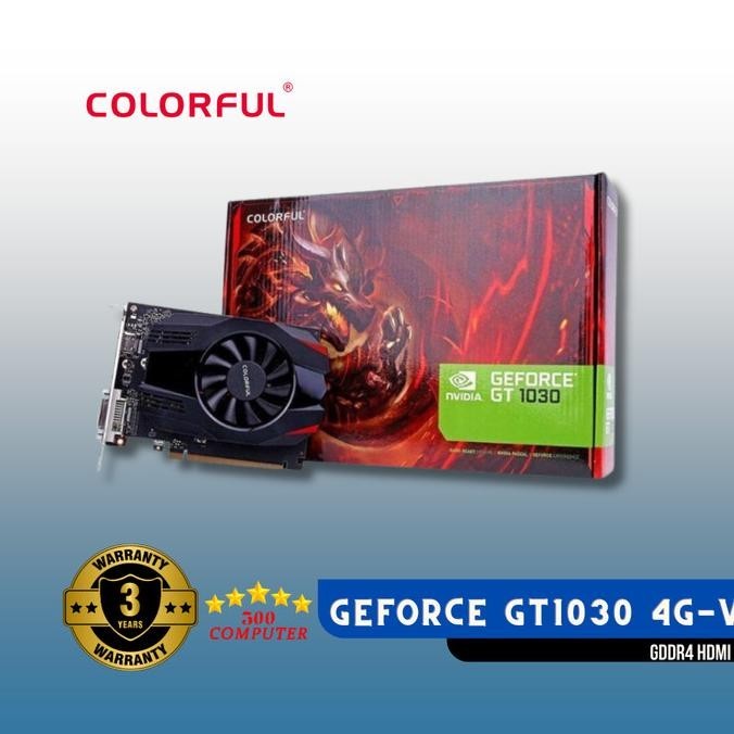 VGA COLORFUL GEFORCE GT1030 4G-V GDDR4 HDMI VGA COLORFUL GT 1030 4GB