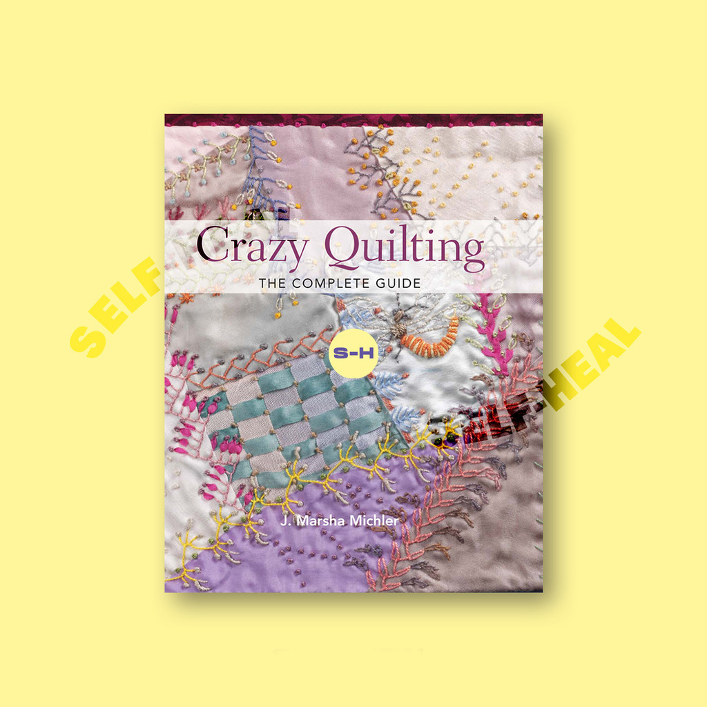 

Crazy Quilting - The Complete Guide - J. Marsha Michler