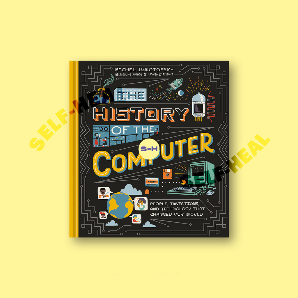 

The History of the Computer - Rachel Ignotofsky